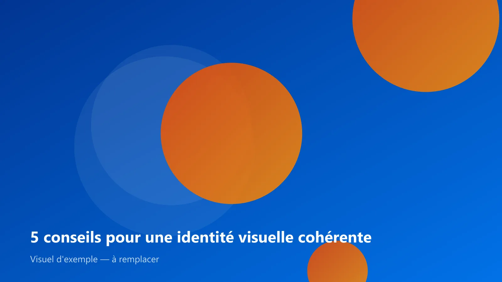 5 conseils pour une identité visuelle cohérente