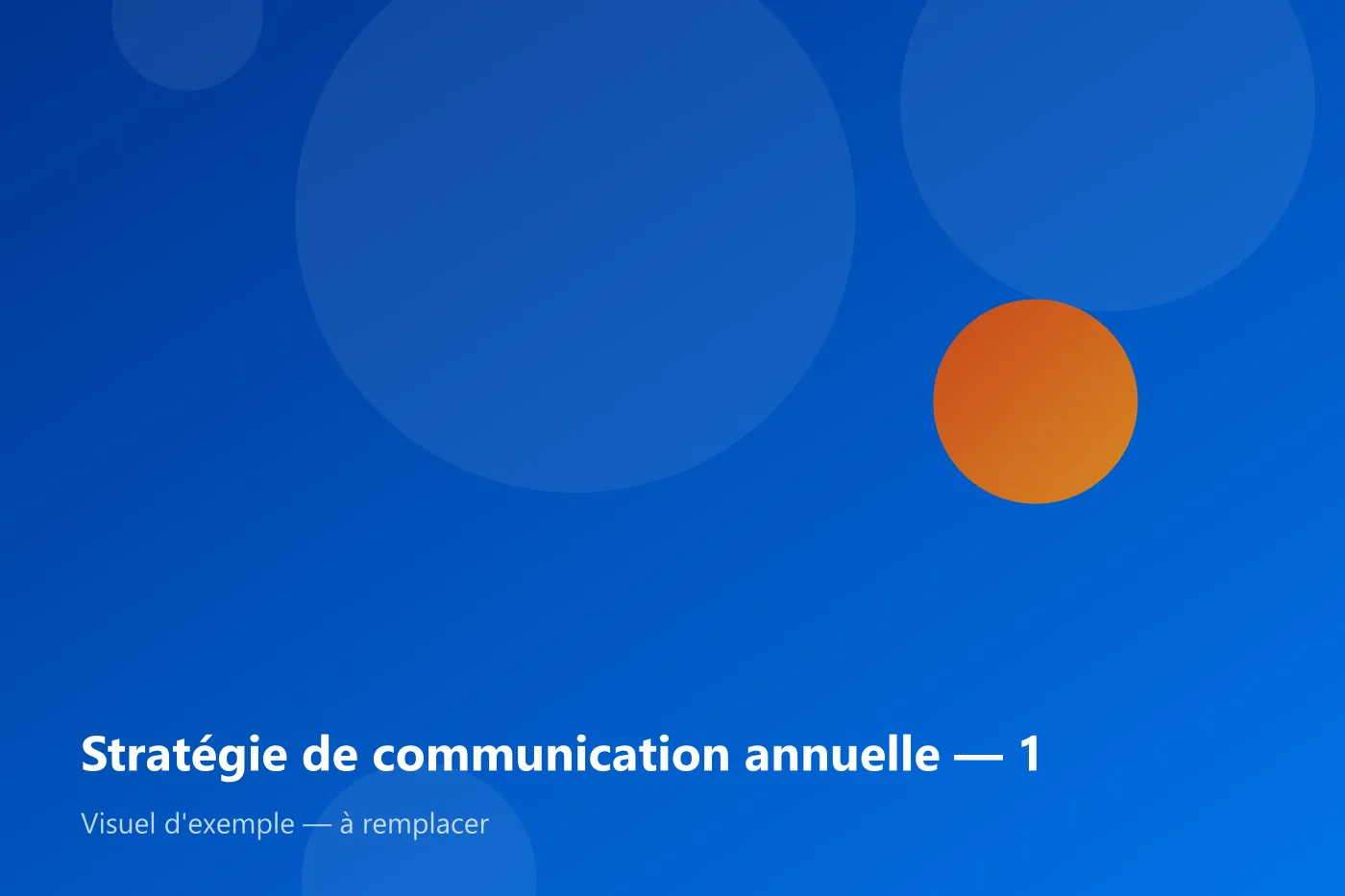 Stratégie de communication annuelle — visuel d'exemple 1
