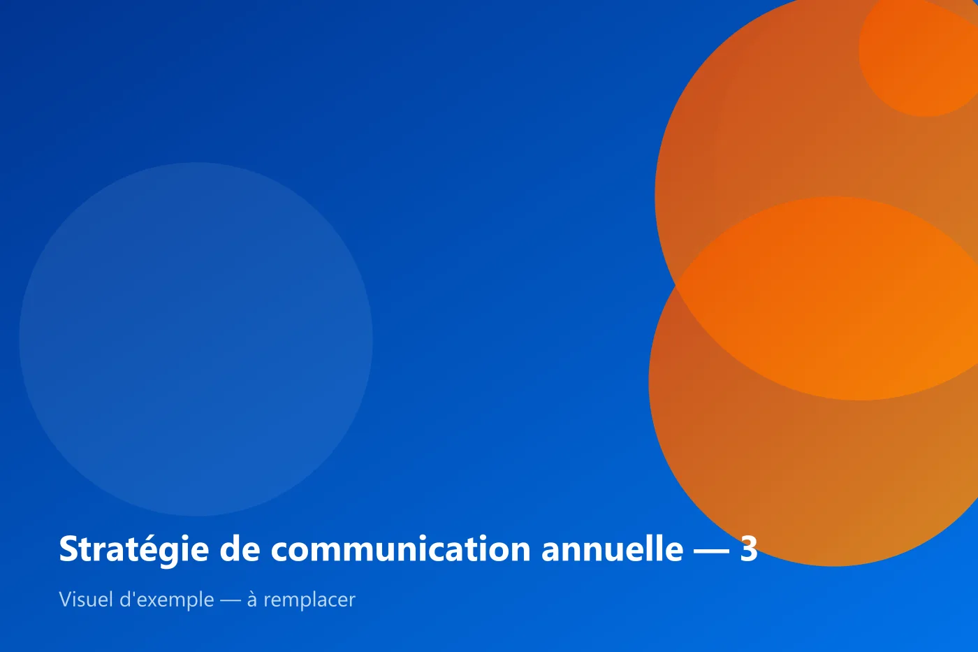 Stratégie de communication annuelle — visuel d'exemple 3