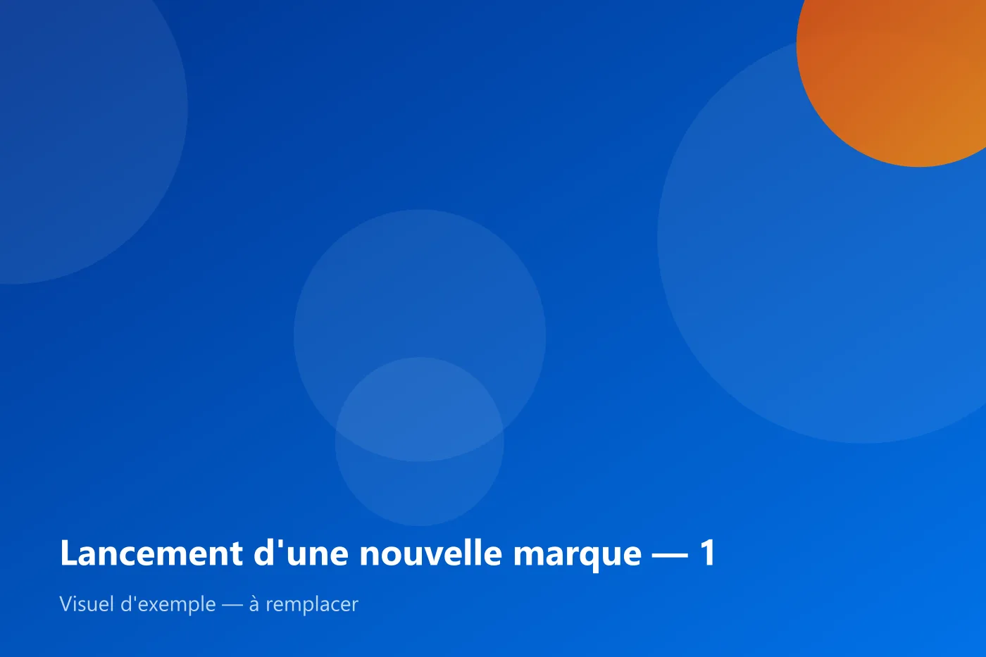 Lancement d'une nouvelle marque — visuel d'exemple 1