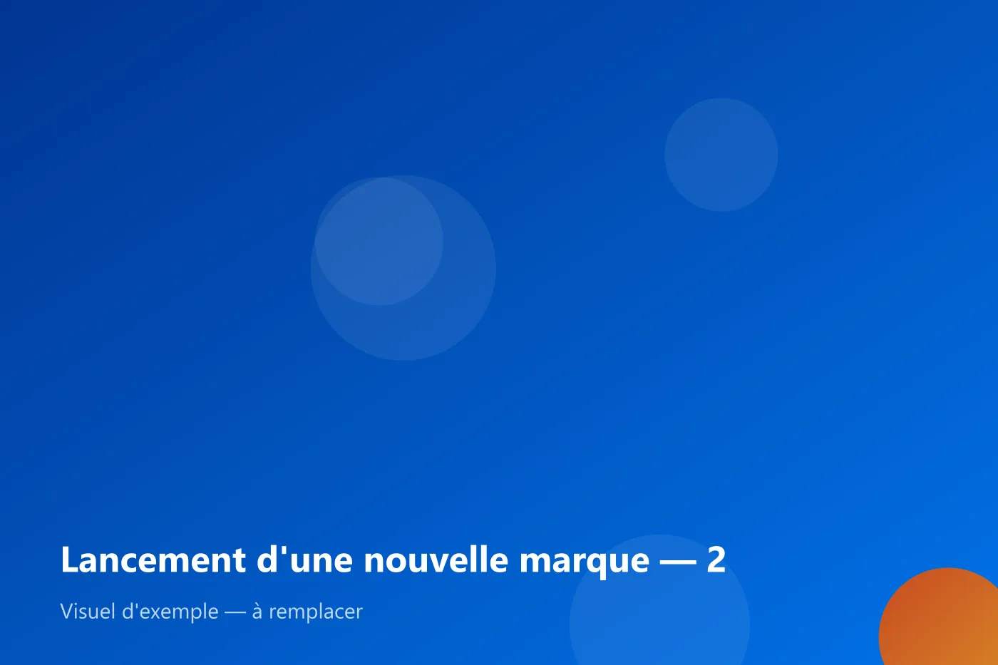Lancement d'une nouvelle marque — visuel d'exemple 2